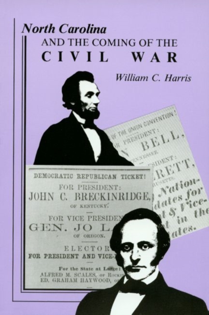 North Carolina and the Coming of the Civil War 