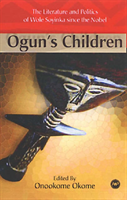 Ogun's Children The Literature and Politics of