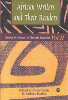 African Writers And Their Readers Essays in Honor of Bernth Lindfors Vol. 2