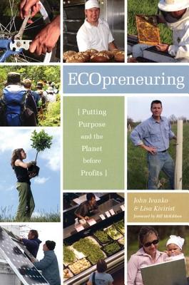 Ecopreneuring Putting Purpose and the Planet