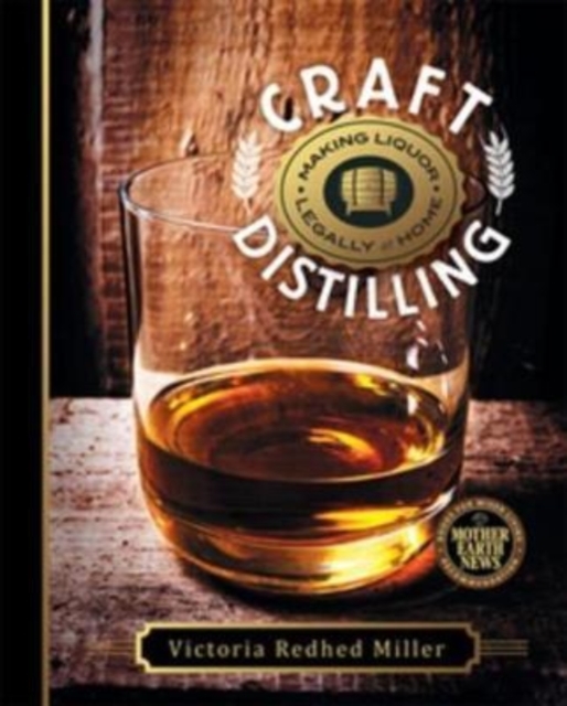 Craft Distilling Making Liquor Legally at Home