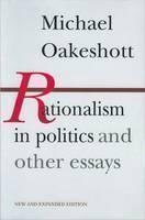 Rationalism in Politics & Other Essays 