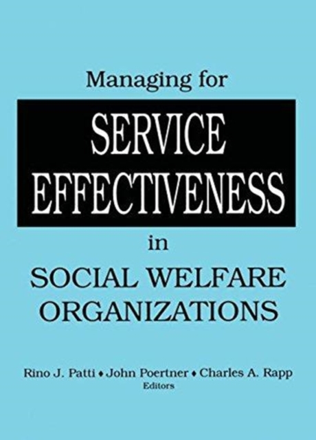Managing for Service Effectiveness in Social Welfare Organizations 