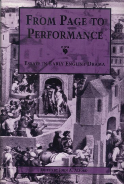 From Page to Performance Essays in Early English Drama