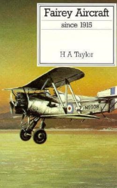 Fairey Aircraft Since 1915 