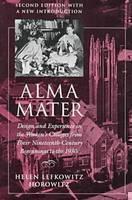 Alma Mater Design and Experience in the Women's Colleges from Their Nineteenth-Century Beginnings to the 1930s
