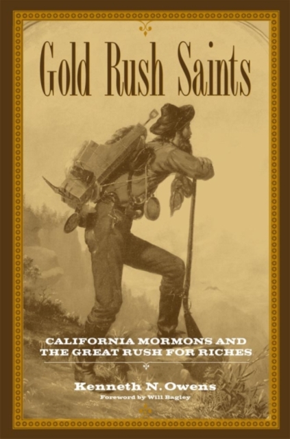 Gold Rush Saints California Mormons and the Great Rush for Riches