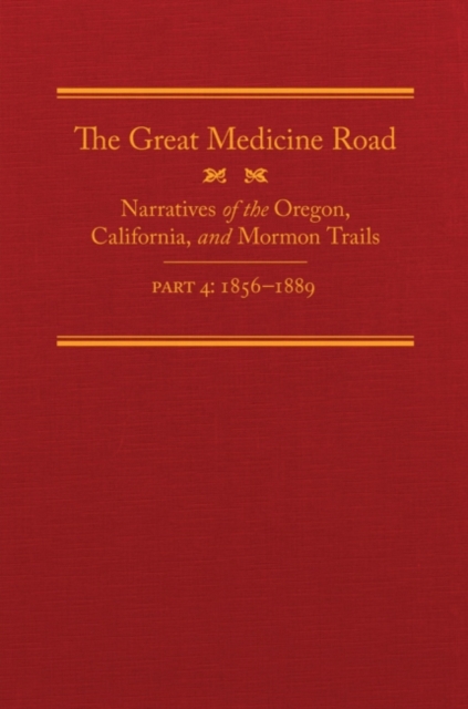 Great Medicine Road, Part 4 Narratives of the Oregon, Cali