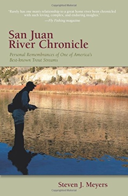 San Juan River Chronicle Personal Remembrances of One o
