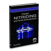 Practical Nitriding and Ferritic Nitrocarburizing 