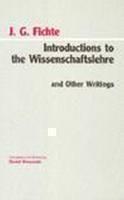 Introductions to the Wissenschaftslehre and Other Writings (1797-1800) 