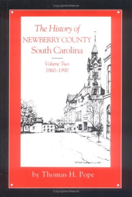 History of Newberry County, South Carolina 1860-1990