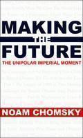 Making the Future Occupations, Interventions, Empire and Resistance