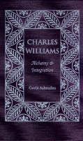 Charles Williams Alchemy and Integration