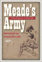 Meade's Army The Private Notebooks of Lt. Col. Theodore Lyman