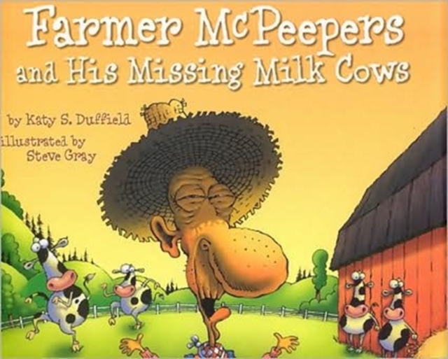 Farmer McPeepers and His Missing Milk Cows 