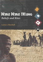 Nyae Nyae !Kung Beliefs and Rites 