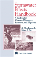 Stormwater Effects Handbook A Toolbox for Watershed Managers, Scientists, and Engineers