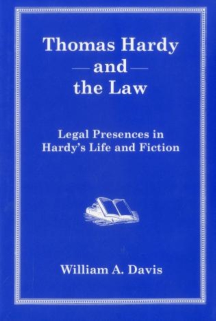 Thomas Hardy And The Law Legal Presences in Hardy's Life and Fiction