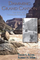 Damming Grand Canyon The 1923 USGS Colorado River Expedition