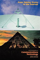 From Talking Drums to the Internet An Encyclopedia of Communications Technology