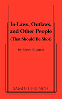 In-Laws, Outlaws, and Other People (That Should Be Shot) 