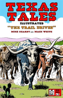 Texas Tales Illustrated The Trail Drives