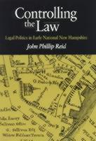 Controlling the Law Legal Politics in Early National New Hampshire