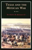 Texas and the Mexican War A History and a Guide