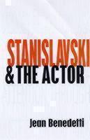 Stanislavski and the Actor The Method of Physical Action