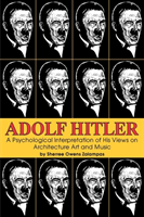 Adolf Hitler A Psychological Interpretation of His Views on Architecture
