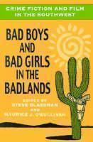 Crime Fiction and Film in the Southwest Bad Boys and Bad Girls in the Badlands