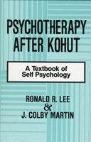Psychotherapy After Kohut A Textbook of Self Psychology