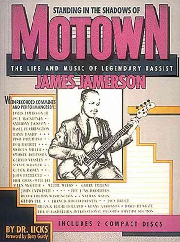 Standing in the Shadows of Motown The Life and Music of Legendary Bassist James Jamerson