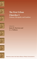 First Urban Churches 5 Colossae, Hierapolis, and Laod