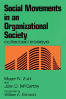 Social Movements in an Organizational Society Collected Essays