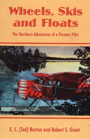 Wheels, Skis and Floats The Northern Adventures of a P