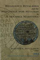 Religious Rivalries and the Struggle for Success in Caesarea Maritima 
