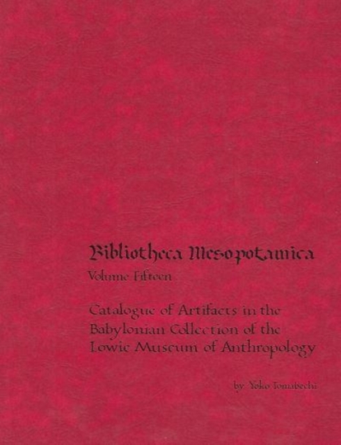 Catalogue of Artifacts in the Babylonian Collection of the Lowie Museum of Anthropology