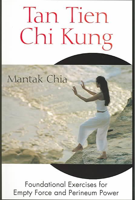 Tan Tien Chi Kung Foundational Exercises for Empty Force and Perineum Power