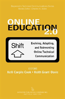 Online Education 2.0 Evolving, Adapting, and Reinventing Online Technical Communication