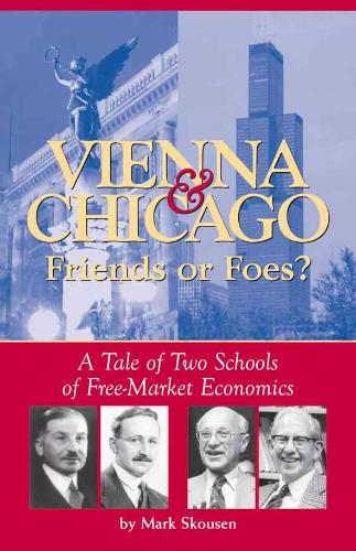 Vienna & Chicago, Friends or Foes? A Tale of Two Schools of Free-