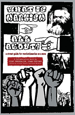What is Marxism All About? A Street Guide for Revolutiona