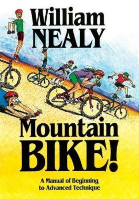 Mountain Bike! A Manual of Beginning to Advanced Technique