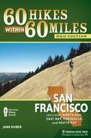 60 Hikes Within 60 Miles: San Francisco Including North Bay, East Bay,