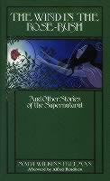 Wind in the Rose Bush And Other Stories of the Super