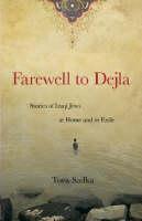 Farewell to Dejla Stories of Iraqi Jews at Home and in Exile