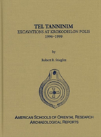 Tel Tanninim Excavations at Krokodeilon Polis, 1996-1999