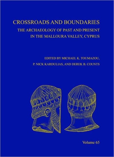 Crossroads and Boundaries The Archaeology of Past and Present in the Malloura Valley, Cyprus, AASOR 65