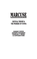 Marcuse Critical Theory and the Promise of Utopia